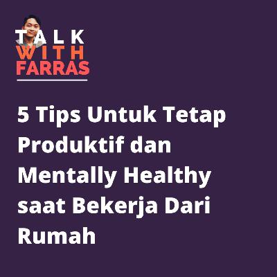 5 Tips Untuk Tetap Produktif dan Mentally Healthy saat Bekerja Dari Rumah