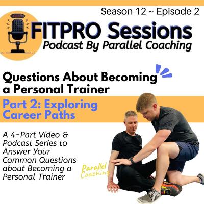 [S12:E2] Becoming a Personal Trainer – Part 2: Exploring Career Paths