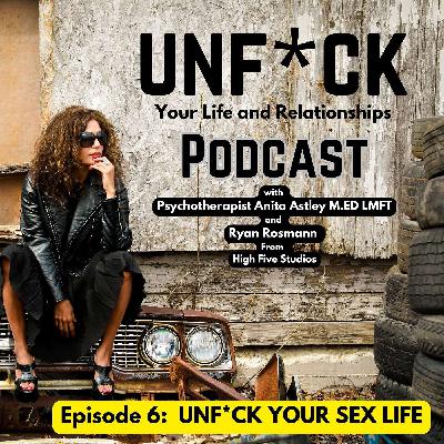 Episode 6: UNF*CK Your Sex Life