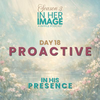 Day 18: Proactive Meditation Day 18: Proactive Meditation