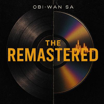 The Remastered Volume. 1 Mix by Obi-Wan SA 23 August 2025