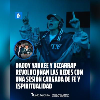 Daddy Yankee y Bizarrap revolucionan las redes con una sesión cargada de fe y espiritualidad.