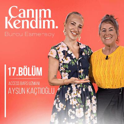 Zihinsel Blokajlarınızı Kaldırın ! | Konuk: Access Bars Uzm. Aysun Kaçtıoğlu