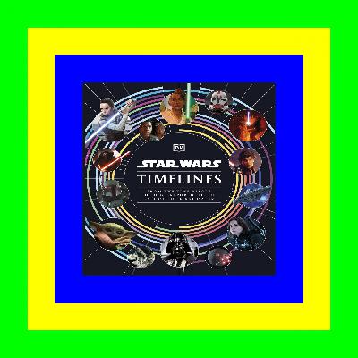 Magazines PDF download free Star Wars: Timelines - From the Time Before the High Republic to the Fall of the First Order Read Online