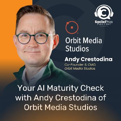 Your AI Maturity Check with Andy Crestodina of Orbit Media Studios Your AI Maturity Check with Andy Crestodina of Orbit Media Studios
