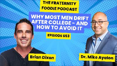 Brian Dixon: Why Most Men Drift After College and How To Avoid It Brian Dixon: Why Most Men Drift After College and How To Avoid It