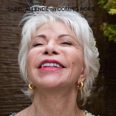 ISABEL ALLENDE on COMING HOME