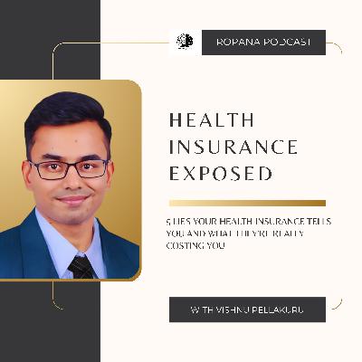 S4 Ep 10: Health Insurance Exposed: 5 Lies Your Health Insurance Tells You and What They’re Really Costing You Ft. Vishnu Pellakuru S4 Ep 10: Health Insurance Exposed: 5 Lies Your Health Insurance Tells You and What They’re Really Costing You Ft. Vishnu Pellakuru