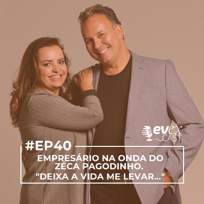 Empresário na onda do Zéca Pagodinho. "Deixa a vida me levar..."