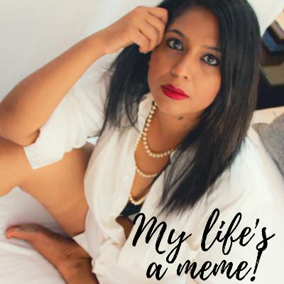 My life's a meme!