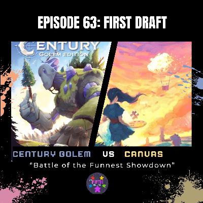 Episode 63: First Draft: Century Golem vs Canvas