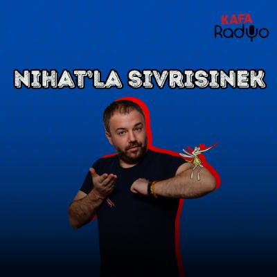 Nihat'la Sivrisinek (10 Eylül 2025)