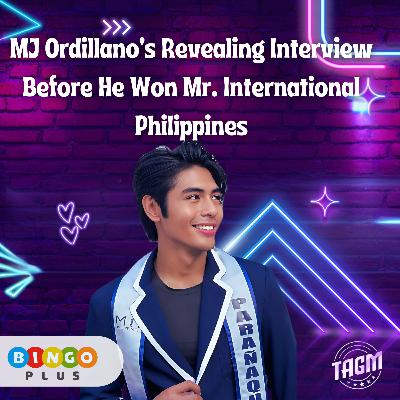 Episode 23 : MJ Ordillano's Revealing Interview Before He Won Mr. International Philippines
