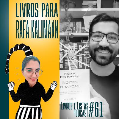 Recomendações para Rafa Kalimann / Livros e Listas #61