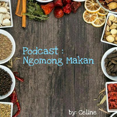 Podcast " Ngomong Makan " Podcast " Ngomong Makan "