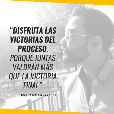 CDD 61 - Disfruta las victorias del proceso, porque juntas valdrán más que la victoria final CDD 61 - Disfruta las victorias del proceso, porque juntas valdrán más que la victoria final