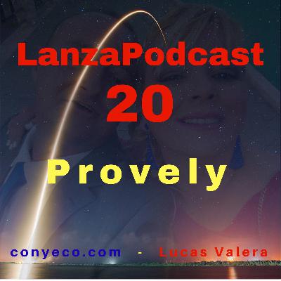 LanzaPodcast 20|Provely – Añade Pruebas Sociales Reales y Simuladas a Tu Sitio Web y Refuerza Tus Tasas de Convers...