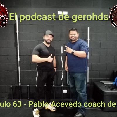 Capitulo 63 - Pablo Acevedo coach Gym Capitulo 63 - Pablo Acevedo coach Gym