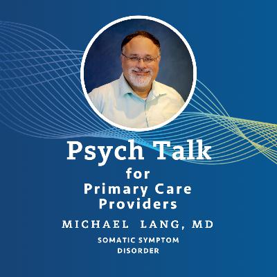 Dr. Michael Lang talks about Somatic Symptom Disorder Dr. Michael Lang talks about Somatic Symptom Disorder