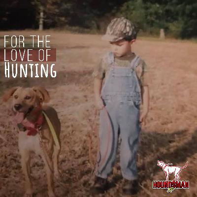For the Love of Hunting