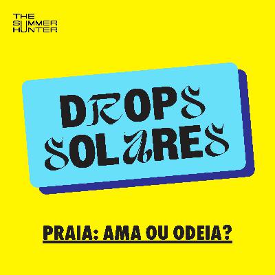 Quem não gosta de praia, bom sujeito não é?