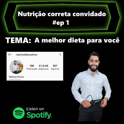Tema: a melhor dieta para você. Nutrição convidado #ep1 Tema: a melhor dieta para você. Nutrição convidado #ep1