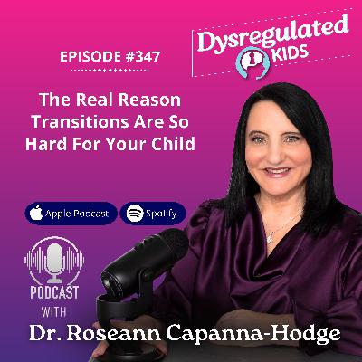 347: The Real Reason Transitions Are So Hard For Your Child