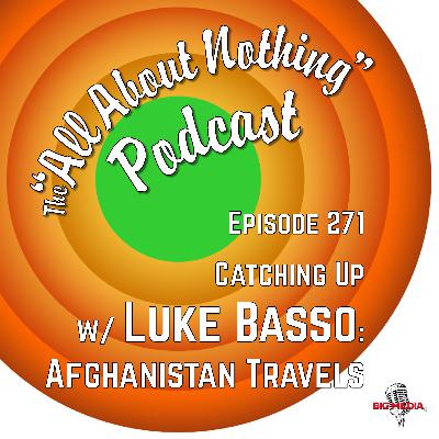 Catching Up With Luke Basso; Afghanistan Travels Catching Up With Luke Basso; Afghanistan Travels