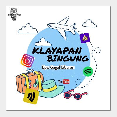 KLABING: Gagal Liburan