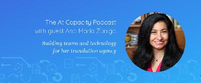 Ana María Zúniga on building teams and technology for her translation agency