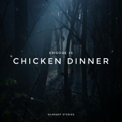 S1E35 - Chicken Dinner