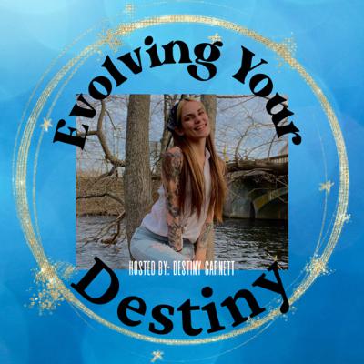 Introduction to Evolving Your Destiny + Self-Acceptance