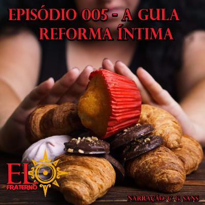 EPISÓDIO 005 - A GULA