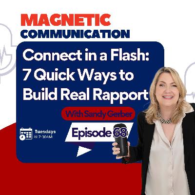 Connect in a Flash: 7 Quick Ways to Build Real Rapport Connect in a Flash: 7 Quick Ways to Build Real Rapport