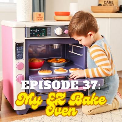 The EZ Bake Oven That Started It All | Episode 37