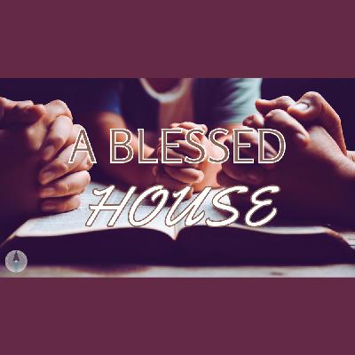 A Blessed House