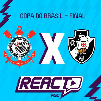 CORINTHIANS x VASCO - Copa do Brasil FSC React