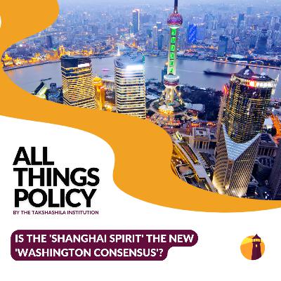 Is the 'Shanghai Spirit' the New 'Washington Consensus'?