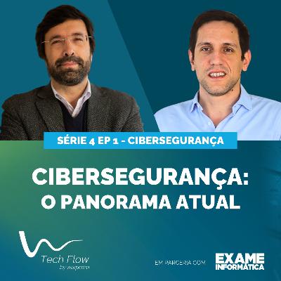 Ep. 1 | Tech Flow - Cibersegurança: O panorama atual