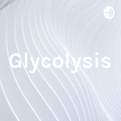 Glycolysis