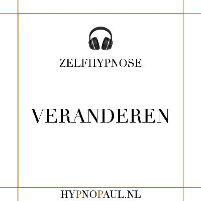 Zelfhypnose - Veranderen Zelfhypnose - Veranderen