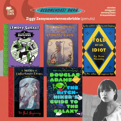 Dari Lemony Snicket sampai Douglas Adams, Ini Rekomendasi Buku dari Ziggy Zezsyazeoviennazabrizkie Dari Lemony Snicket sampai Douglas Adams, Ini Rekomendasi Buku dari Ziggy Zezsyazeoviennazabrizkie