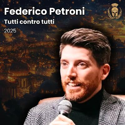 Ep.116 - Federico Petroni - Tutti contro tutti Ep.116 - Federico Petroni - Tutti contro tutti