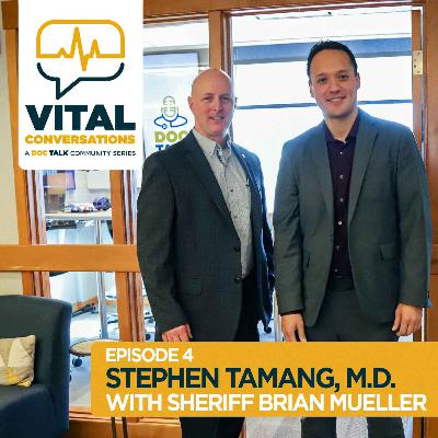Part 4: Vital Conversations with Dr. Stephen Tamang and Pennington County Sheriff Brian Mueller