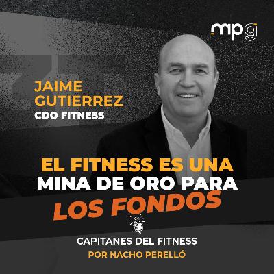 #81 Las razones que hacen al Fitness el activo más atractivo para los Fondos | Jaime Gutierrez - CDO Fitness #81 Las razones que hacen al Fitness el activo más atractivo para los Fondos | Jaime Gutierrez - CDO Fitness