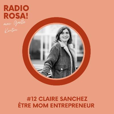 Episode #12 Claire Sanchez - Être Slasheuse et Mom Entrepreneur 👨‍👩‍👧‍👧