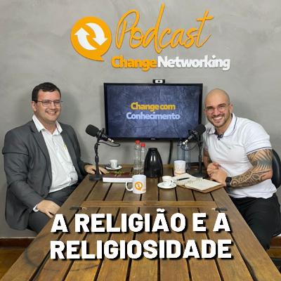 A religião e a Religiosidade. Change com Conhecimento.