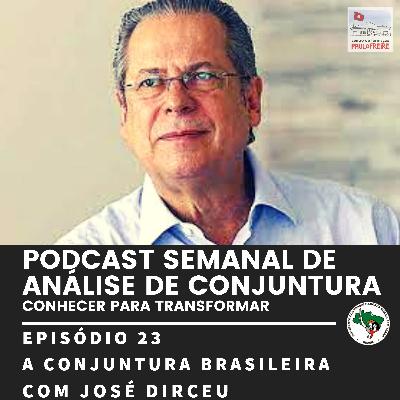 #23 A Conjuntura Brasileira, com José Dirceu