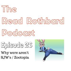 Episode 26 - Why We Aren't SJW's / Zooptopia (1:27:06) Episode 26 - Why We Aren't SJW's / Zooptopia (1:27:06)