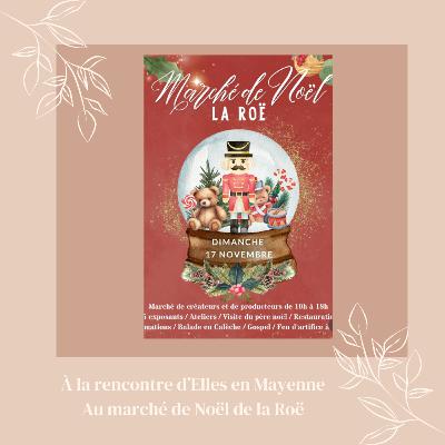 A la rencontre d'Elles en Mayenne- Au marché de Noël de la Roë A la rencontre d'Elles en Mayenne- Au marché de Noël de la Roë